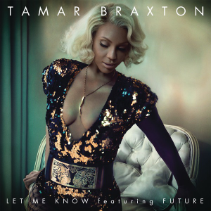 Tamar Braxton “Let Me Know”