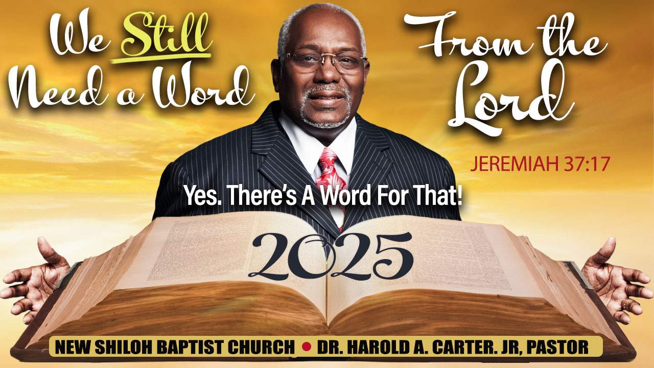 New Shiloh Baptist Church - 2025 We Still Need a Word From The Lord